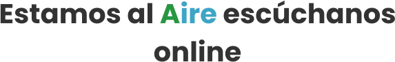Estamos al Aire escúchanos online